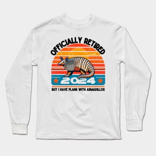 I have plans with armadillos. Officially retired 2024 Long Sleeve T-Shirt